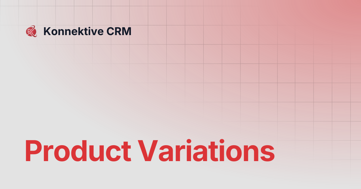 Product Variations | Konnektive CRM